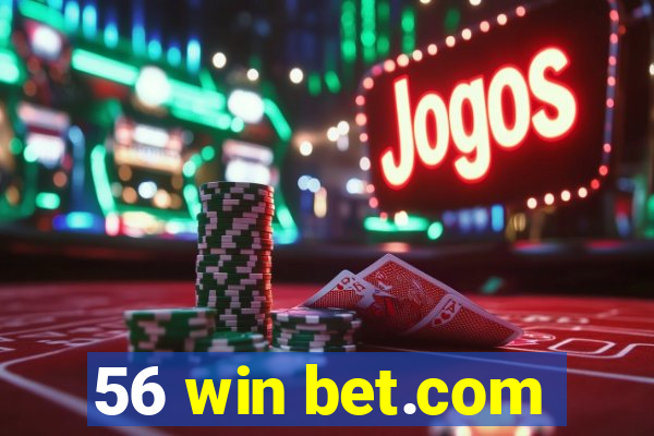 56 win bet.com